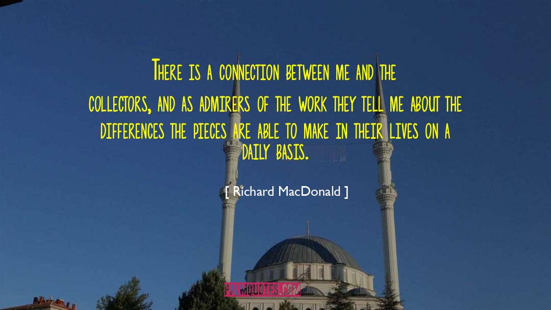 Richard MacDonald Quotes: There is a connection between