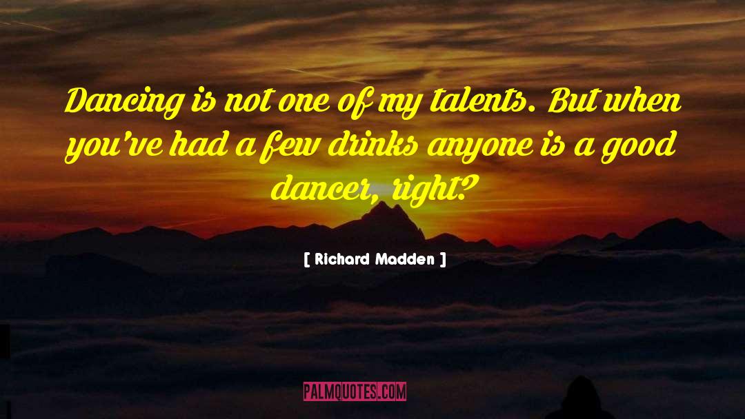 Richard Madden Quotes: Dancing is not one of