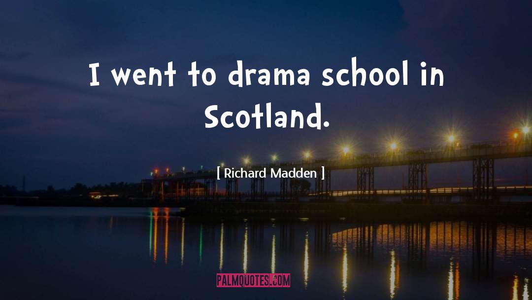 Richard Madden Quotes: I went to drama school