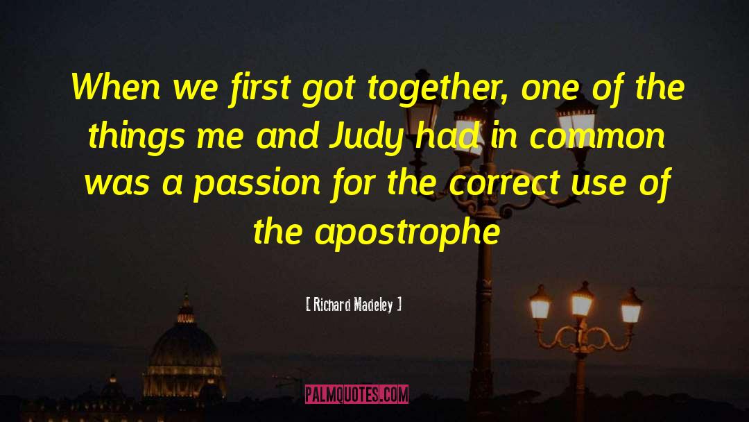 Richard Madeley Quotes: When we first got together,