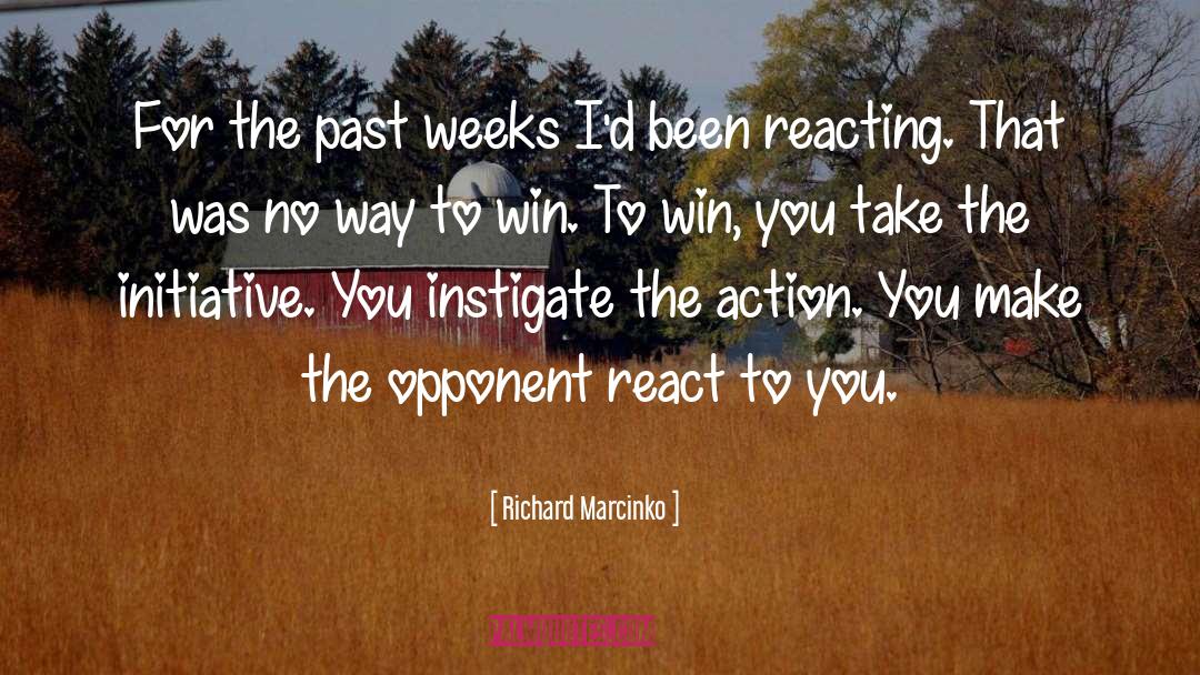 Richard Marcinko Quotes: For the past weeks I'd