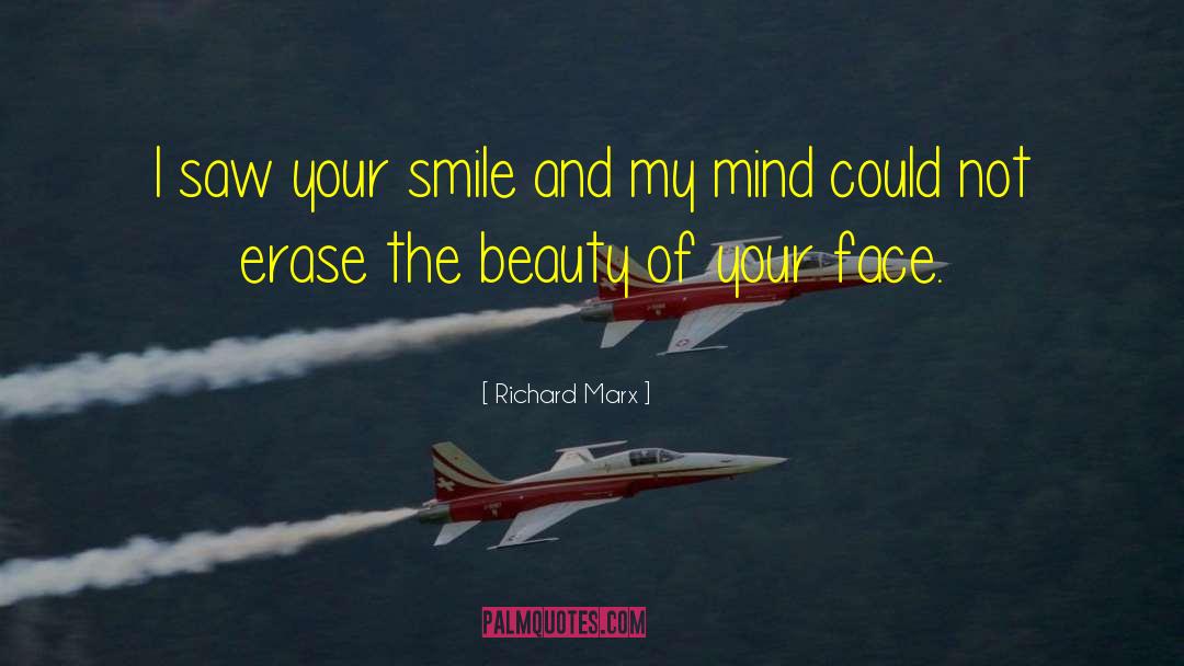 Richard Marx Quotes: I saw your smile and