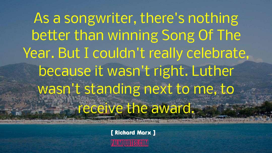 Richard Marx Quotes: As a songwriter, there's nothing