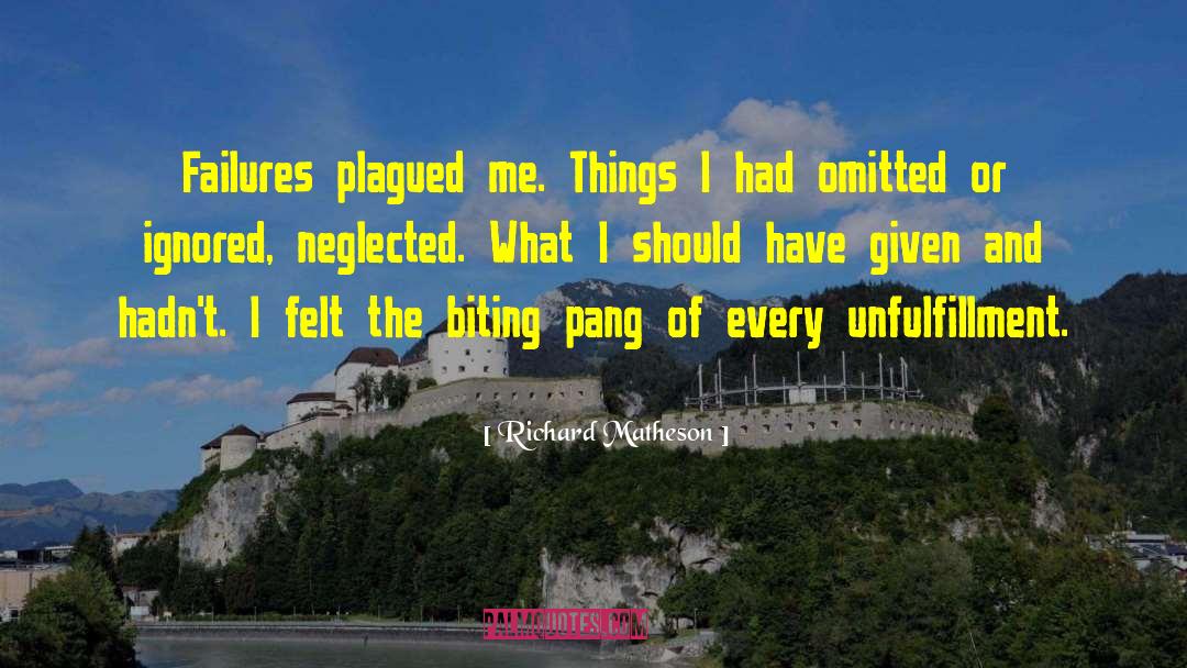 Richard Matheson Quotes: Failures plagued me. Things I