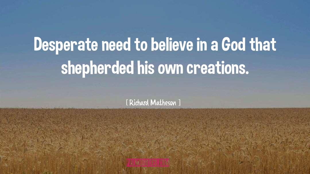 Richard Matheson Quotes: Desperate need to believe in