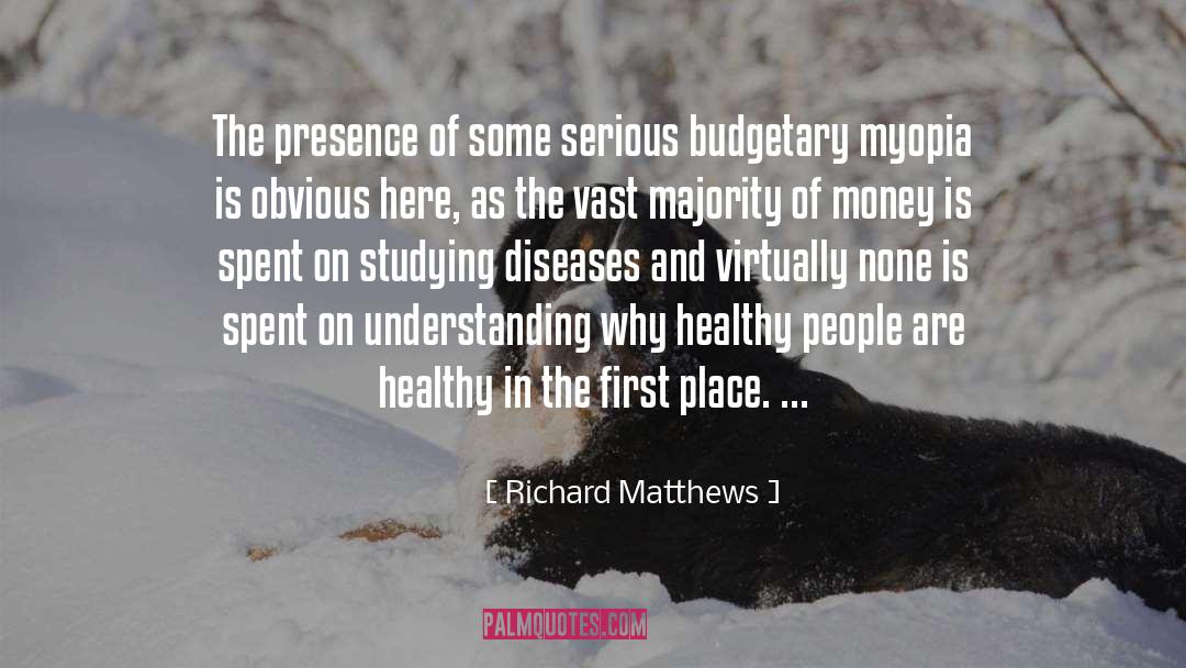 Richard Matthews Quotes: The presence of some serious