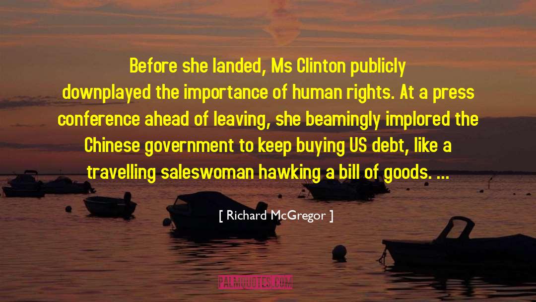 Richard McGregor Quotes: Before she landed, Ms Clinton
