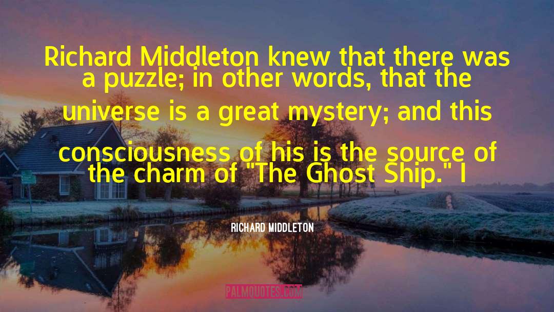 Richard Middleton Quotes: Richard Middleton knew that there