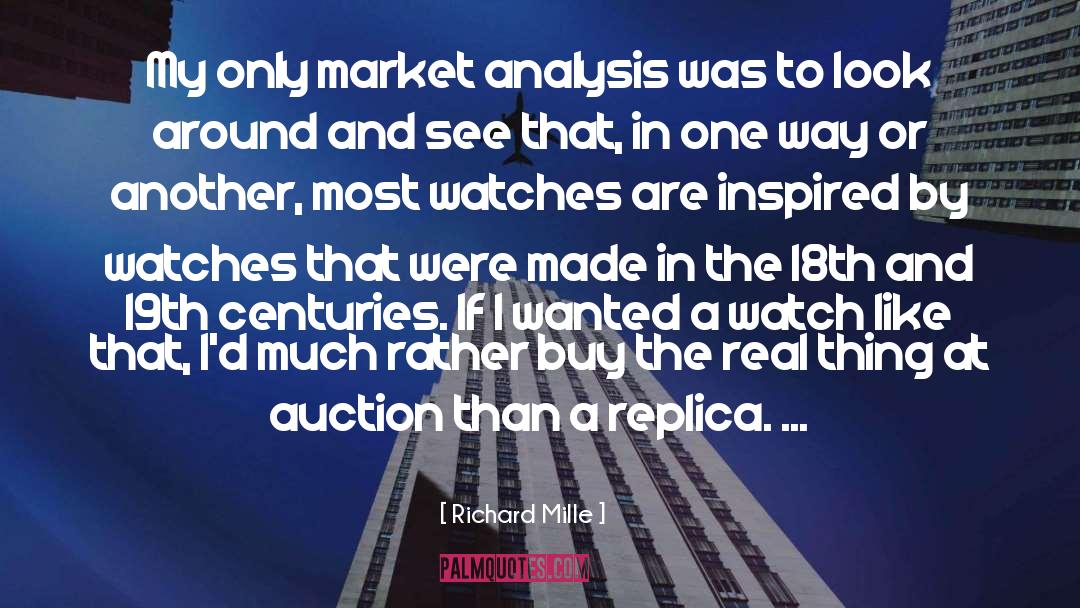 Richard Mille Quotes: My only market analysis was