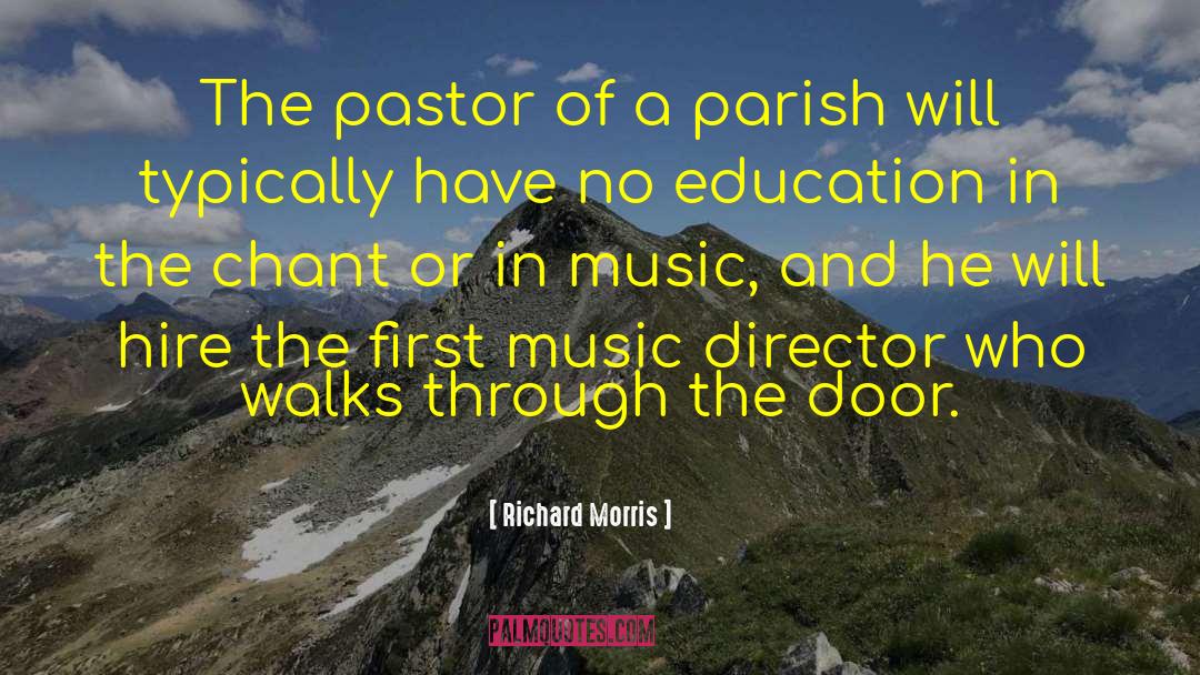 Richard Morris Quotes: The pastor of a parish