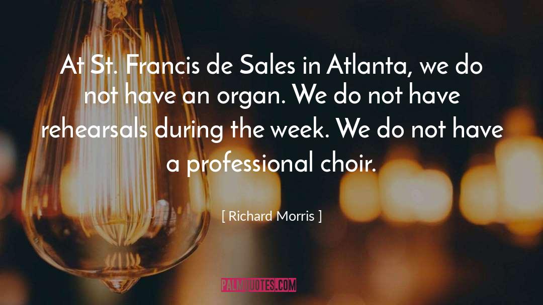 Richard Morris Quotes: At St. Francis de Sales