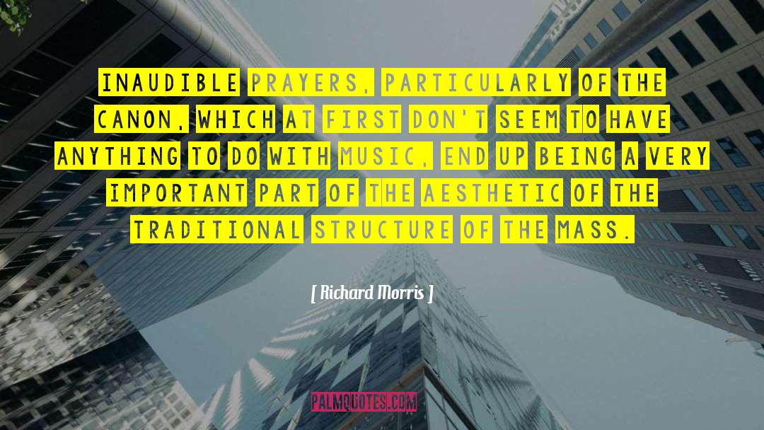 Richard Morris Quotes: Inaudible prayers, particularly of the