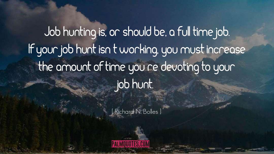 Richard N. Bolles Quotes: Job-hunting is, or should be,