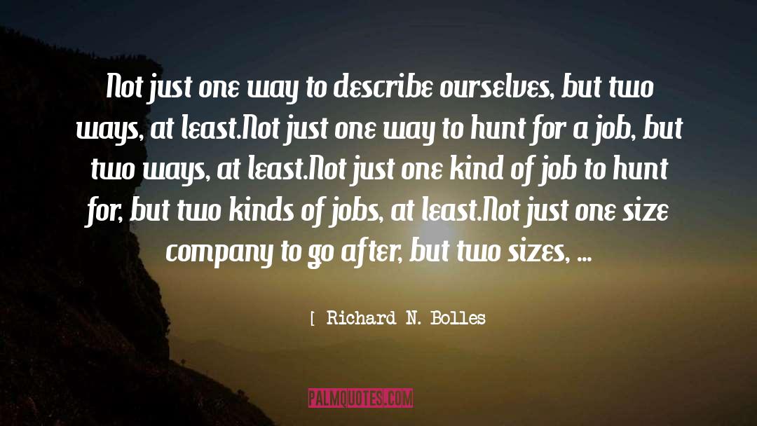 Richard N. Bolles Quotes: Not just one way to