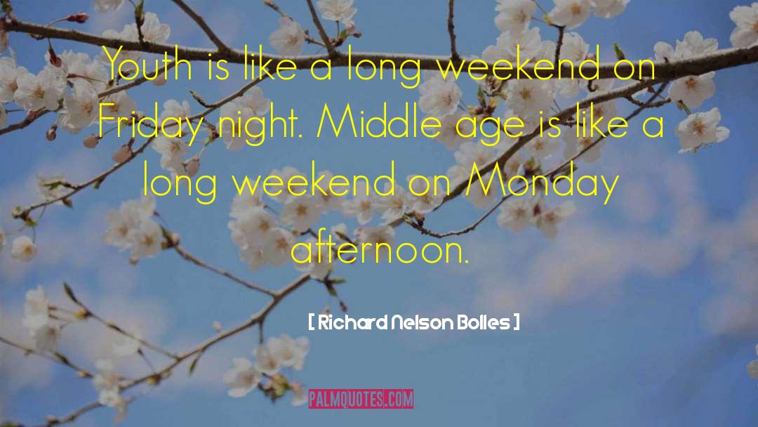 Richard Nelson Bolles Quotes: Youth is like a long