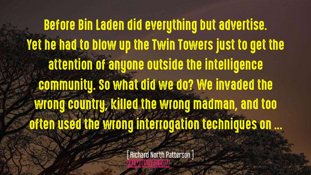 Richard North Patterson Quotes: Before Bin Laden did everything