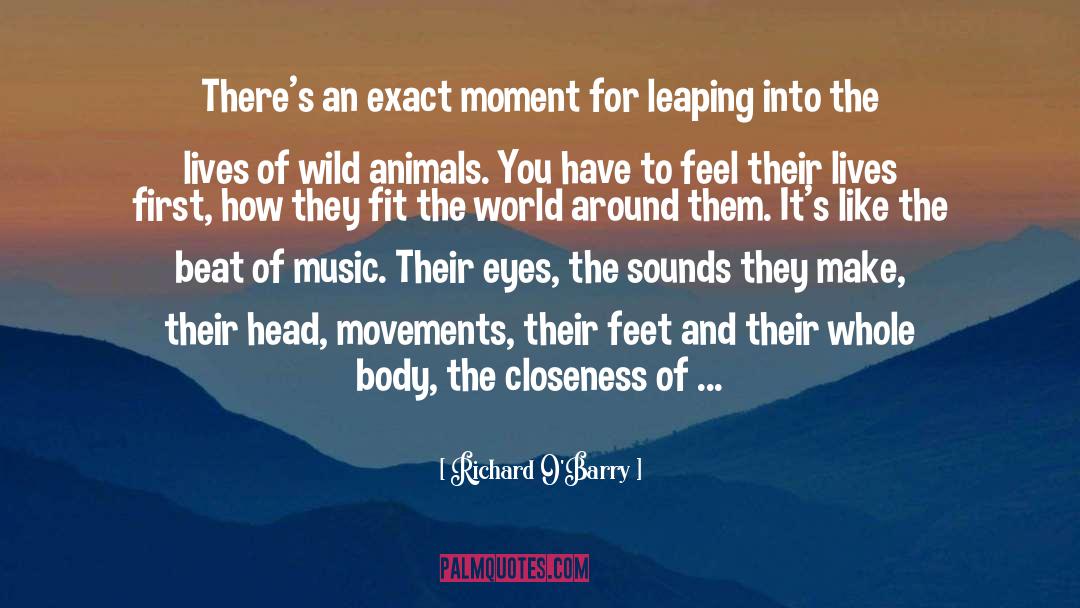 Richard O'Barry Quotes: There's an exact moment for