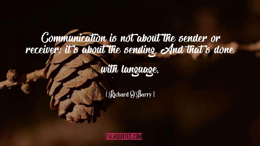 Richard O'Barry Quotes: Communication is not about the