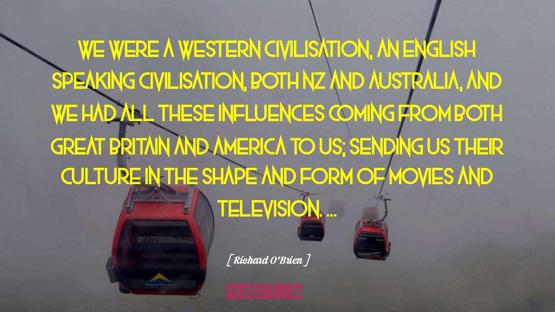 Richard O'Brien Quotes: We were a Western civilisation,