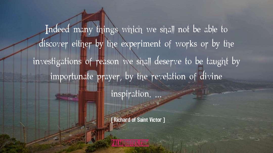 Richard Of Saint Victor Quotes: Indeed many things which we