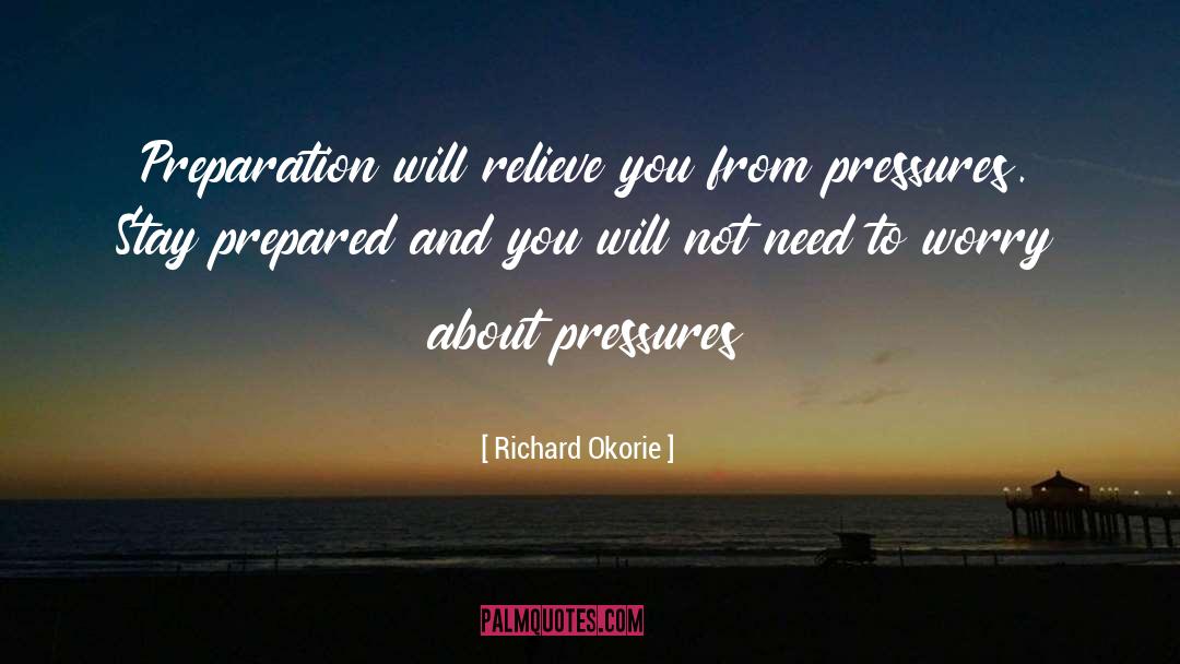 Richard Okorie Quotes: Preparation will relieve you from