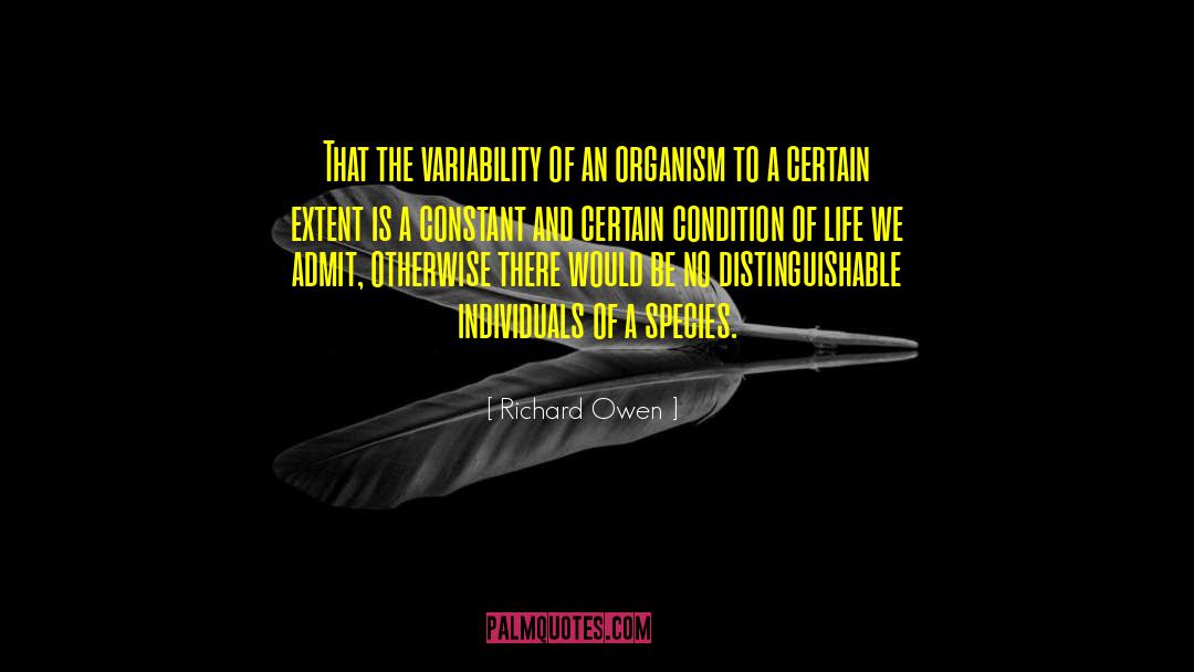 Richard Owen Quotes: That the variability of an