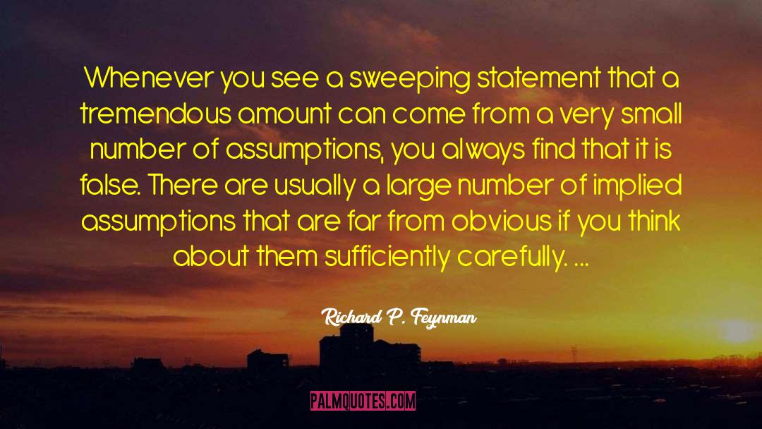 Richard P. Feynman Quotes: Whenever you see a sweeping