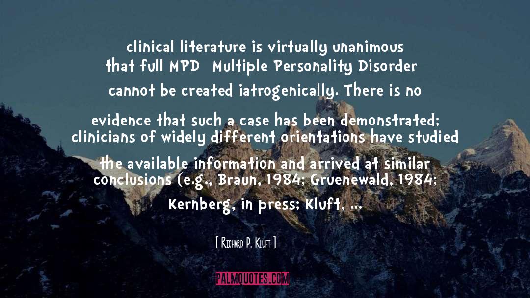 Richard P. Kluft Quotes: clinical literature is virtually unanimous