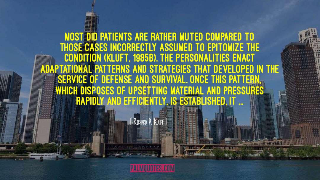 Richard P. Kluft Quotes: Most DID patients are rather