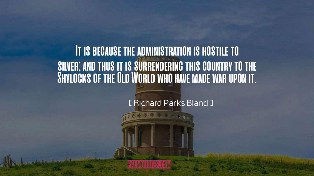 Richard Parks Bland Quotes: It is because the administration