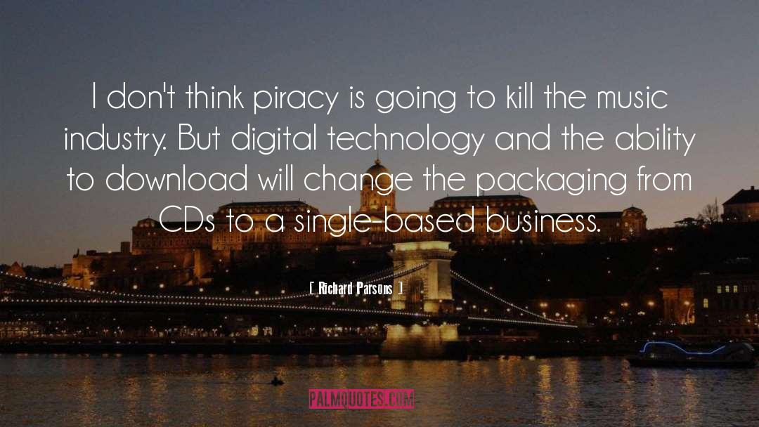 Richard Parsons Quotes: I don't think piracy is