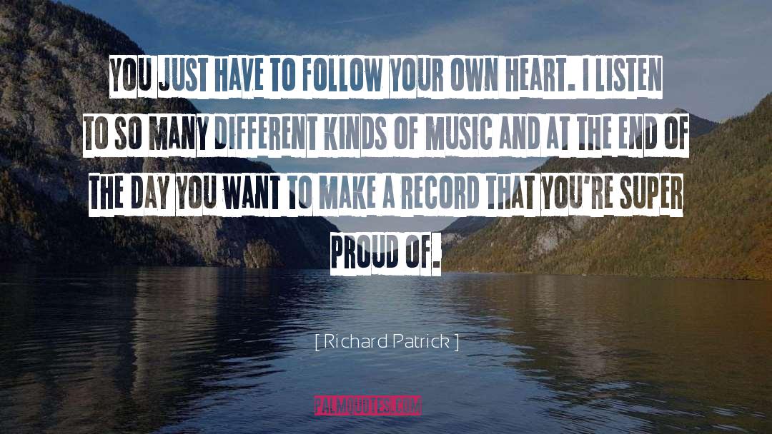 Richard Patrick Quotes: You just have to follow