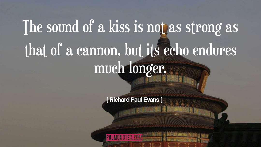 Richard Paul Evans Quotes: The sound of a kiss