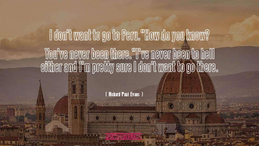 Richard Paul Evans Quotes: I don't want to go