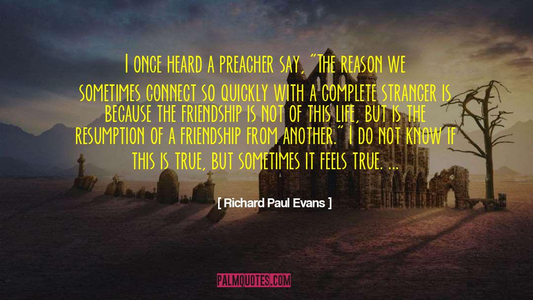 Richard Paul Evans Quotes: I once heard a preacher