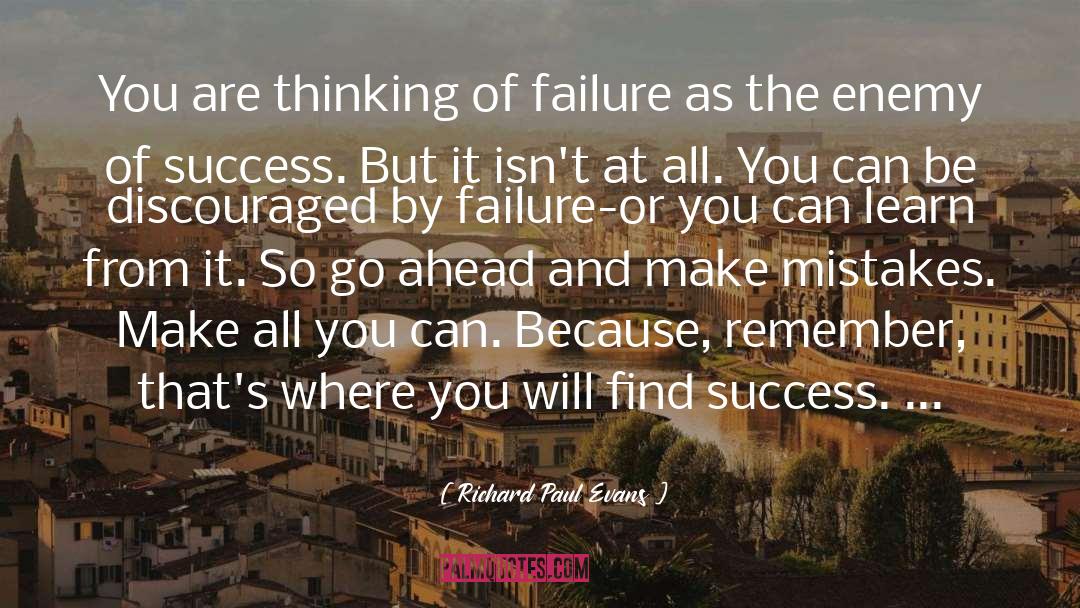 Richard Paul Evans Quotes: You are thinking of failure