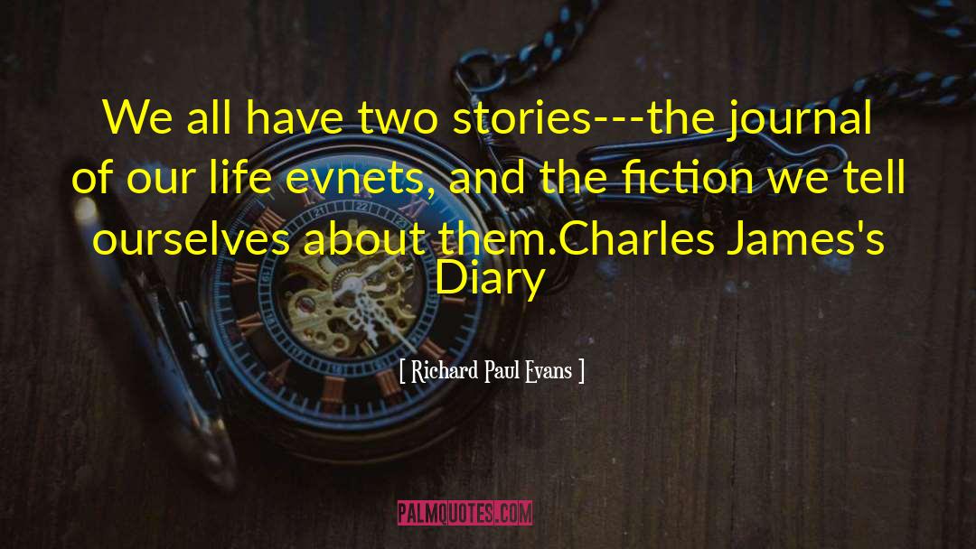 Richard Paul Evans Quotes: We all have two stories---the