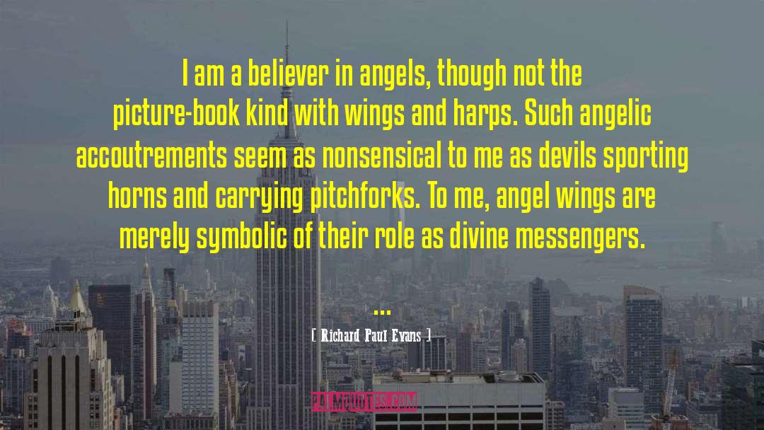 Richard Paul Evans Quotes: I am a believer in