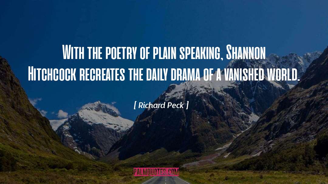 Richard Peck Quotes: With the poetry of plain