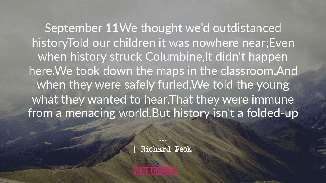 Richard Peck Quotes: September 11<br>We thought we'd outdistanced