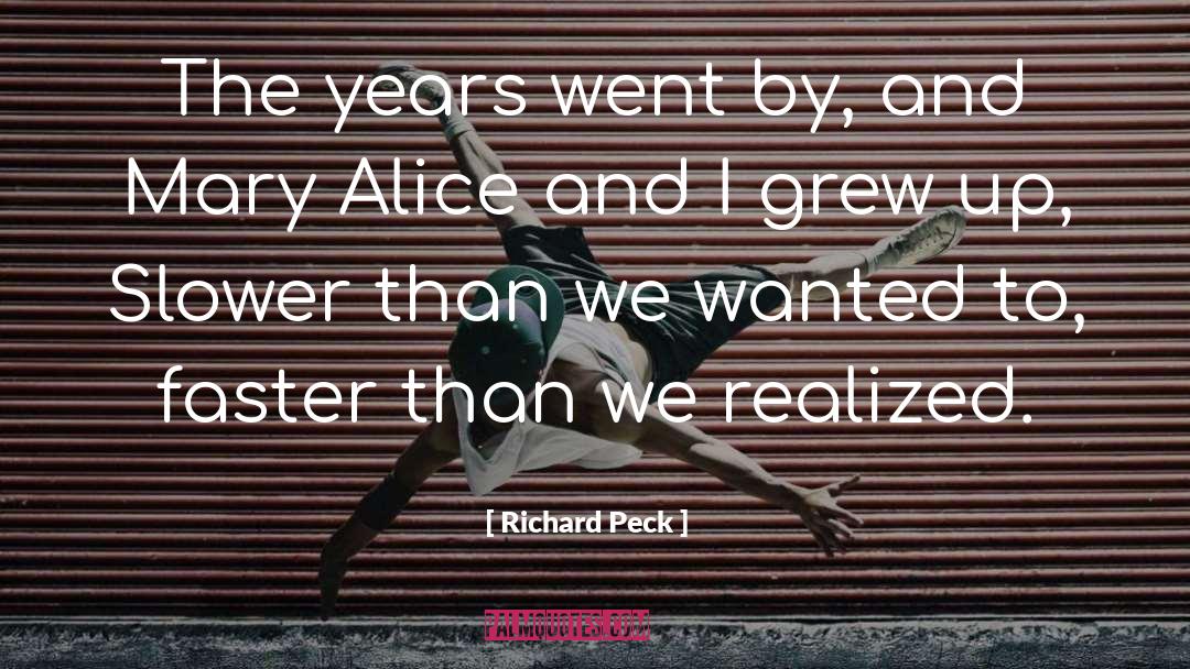 Richard Peck Quotes: The years went by, and