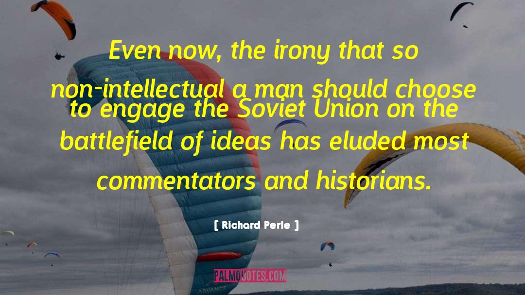 Richard Perle Quotes: Even now, the irony that