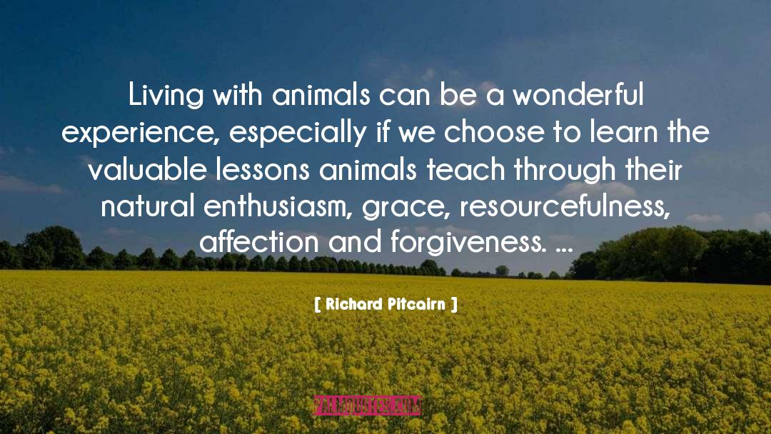 Richard Pitcairn Quotes: Living with animals can be