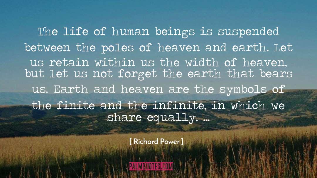Richard Power Quotes: The life of human beings