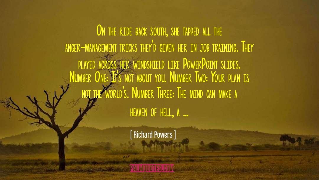 Richard Powers Quotes: On the ride back south,