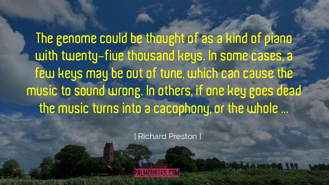 Richard Preston Quotes: The genome could be thought