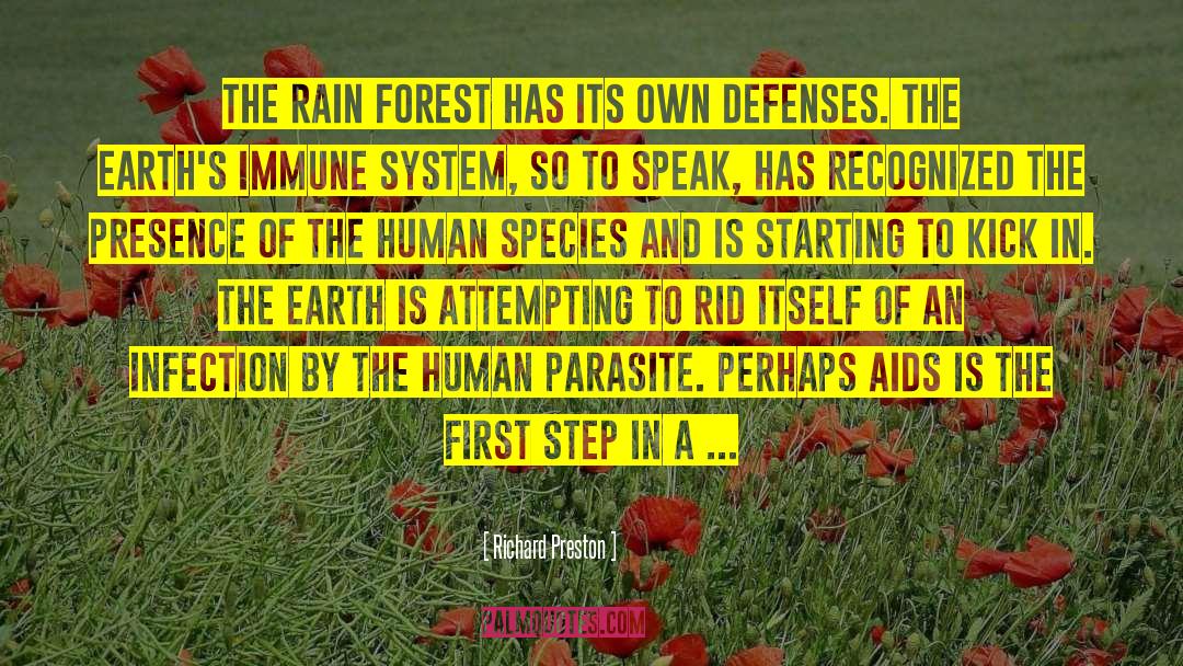 Richard Preston Quotes: The rain forest has its