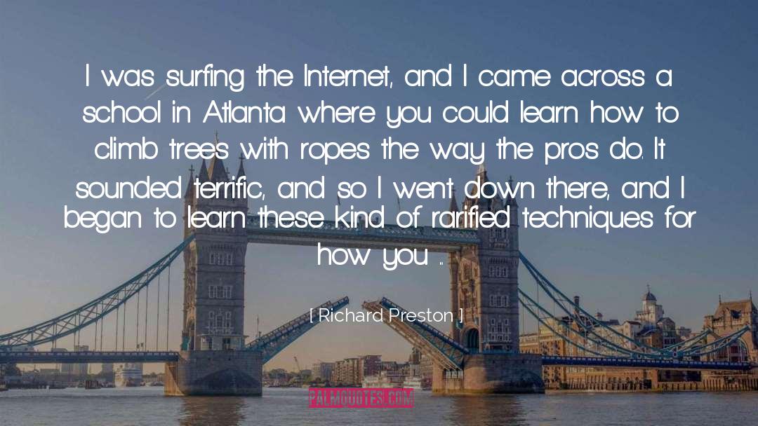 Richard Preston Quotes: I was surfing the Internet,