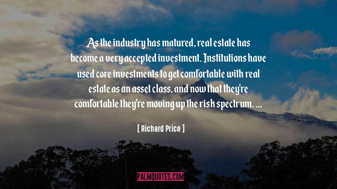 Richard Price Quotes: As the industry has matured,