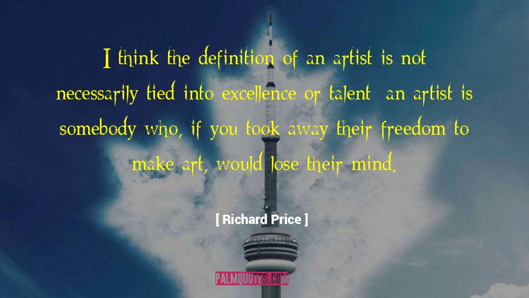 Richard Price Quotes: I think the definition of